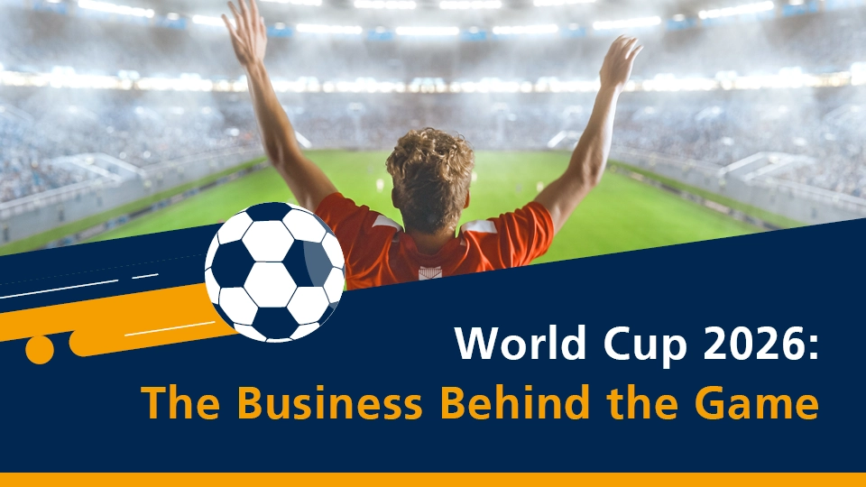 The business behind the game: Football World Cup 2026